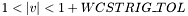 $1 < |v| < 1 + WCSTRIG\_TOL$