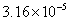 3.16*10^-5